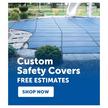 Custom Safety Cover Estimate