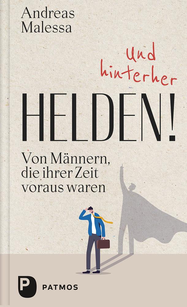 Und hinterher Helden! Malessa, Andreas Gebundene Ausgabe 