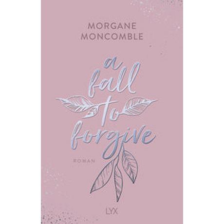 A Fall to Forgive Moncomble, Morgane; Werner-Richter, Ulrike (Übersetzung) Couverture rigide 