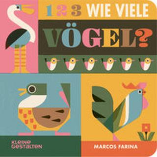 1 2 3 Wie viele Vögel? Farina, Marcos; Kleine Gestalten (Hrsg.); Farina, Marcos (Illustrationen) Copertina rigida 