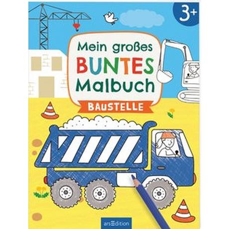 ARS EDITION  Mein großes buntes Malbuch - Baustelle 