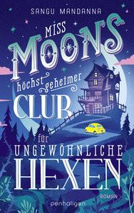 Miss Moons höchst geheimer Club für ungewöhnliche Hexen Mandanna, Sangu; Thon, Wolfgang (Übersetzung) Gebundene Ausgabe 