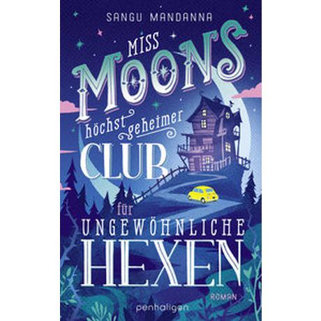 Miss Moons höchst geheimer Club für ungewöhnliche Hexen Mandanna, Sangu; Thon, Wolfgang (Übersetzung) Gebundene Ausgabe 