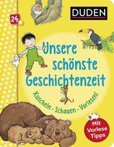 Duden 24+: Unsere schönste Geschichtenzeit. Kuschel, Schauen, Vorlesen! Holthausen, Luise; Broska, Elke (Illustrationen); Bußhoff, Katharina (Illustrationen); Schoene, Kerstin (Illustrationen); Klaßen, Stefanie (Illustrationen) Gebundene Ausgabe 