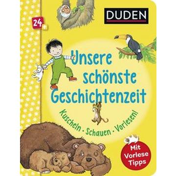 Duden 24+: Unsere schönste Geschichtenzeit. Kuschel, Schauen, Vorlesen!