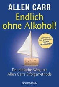 Endlich ohne Alkohol! Carr, Allen; Zelisko, Gabriele (Übersetzung) Taschenbuch 