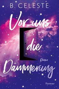 Vor uns die Dämmerung Celeste, B.; Groth, Peter (Übersetzung) Couverture rigide 