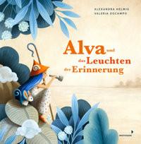 Alva und das Leuchten der Erinnerung Helmig, Alexandra; Docampo, Valeria (Illustrationen) Gebundene Ausgabe 