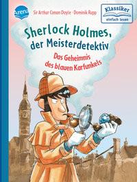 Sherlock Holmes, der Meisterdetektiv. Das Geheimnis des blauen Karfunkels Conan Doyle, Sir Arthur; Pautsch, Oliver; Rupp, Dominik (Illustrationen) Couverture rigide 