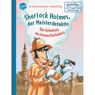 Sherlock Holmes, der Meisterdetektiv. Das Geheimnis des blauen Karfunkels Conan Doyle, Sir Arthur; Pautsch, Oliver; Rupp, Dominik (Illustrationen) Couverture rigide 