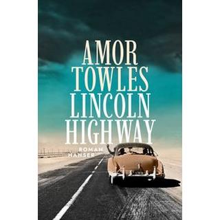 Lincoln Highway Towles, Amor; Höbel, Susanne (Übersetzung) Gebundene Ausgabe 