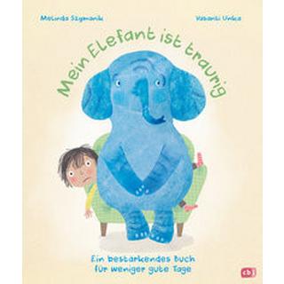 Mein Elefant ist traurig – Ein bestärkendes Buch für weniger gute Tage SZYMANIK, MELINDA; Unka, Vasanti (Illustrationen); Obrecht, Bettina (Übersetzung) Copertina rigida 