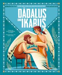 Dädalus und Ikarus (Kleine Bibliothek der griechischen Mythen) Corvaglia, Sonia Elisabetta; Lang, Anna (Illustrationen); Werner, Sabine (Übersetzung) Gebundene Ausgabe 