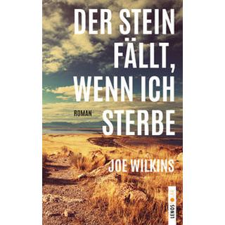 Der Stein fällt, wenn ich sterbe Wilkins, Joe; Wehrli, Irma (Übersetzung) Copertina rigida 