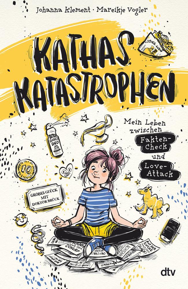 Kathas Katastrophen - Mein Leben zwischen Fakten-Check und Love-Attack Klement, Johanna; Vogler, Mareikje (Illustrationen) Gebundene Ausgabe 