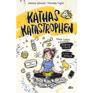 Kathas Katastrophen - Mein Leben zwischen Fakten-Check und Love-Attack Klement, Johanna; Vogler, Mareikje (Illustrationen) Gebundene Ausgabe 