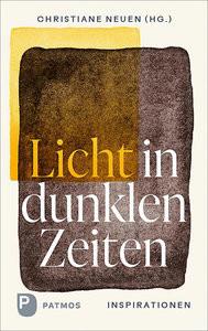 Licht in dunklen Zeiten Neuen, Christiane (Hrsg.) Gebundene Ausgabe 