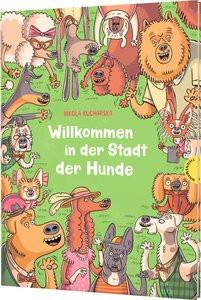 Willkommen in der Stadt der Hunde Kucharska, Nikola; Breuer, Marlena (Übersetzung) Couverture rigide 