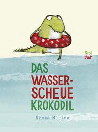 Das wasserscheue Krokodil Merino, Gemma; Merino, Gemma (Illustrationen) Gebundene Ausgabe 