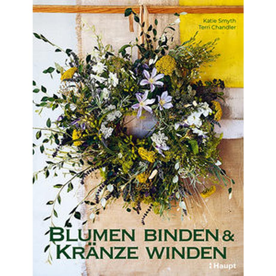 Haupt Verlag  Blumen binden und Kränze winden 