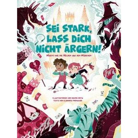 Sei stark, lass dich nicht ärgern! Fornasari, Eleonora; Ortu, Davide (Illustrationen); Wellner-Kempf, Anke (Übersetzung) Couverture rigide 