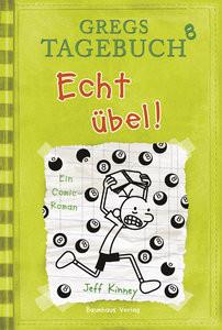 Gregs Tagebuch 8 - Echt übel! Kinney, Jeff; Kinney, Jeff (Illustrationen); Schmidt, Dietmar (Übersetzung) Couverture rigide 