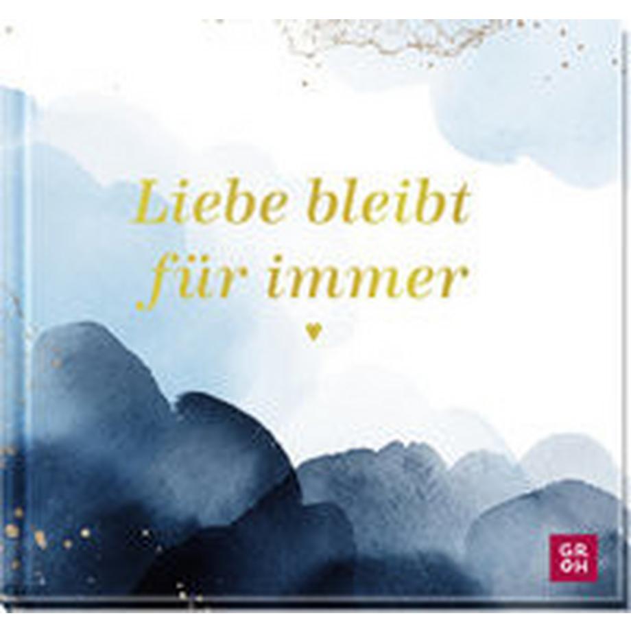 GROH Verlag  Liebe bleibt für immer 