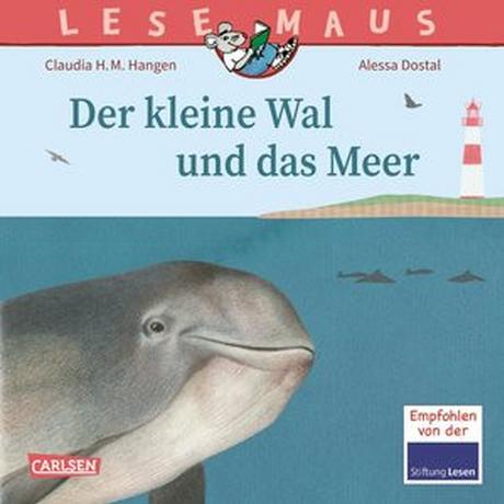 LESEMAUS 135: Der kleine Wal und das Meer Hangen, Claudia H.M.; Dostal, Alessa (Illustrationen) Gebundene Ausgabe 