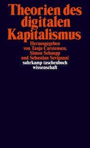 Theorien des digitalen Kapitalismus Carstensen, Tanja (Hrsg.); Schaupp, Simon (Hrsg.); Sevignani, Sebastian (Hrsg.) Libro in brossura 