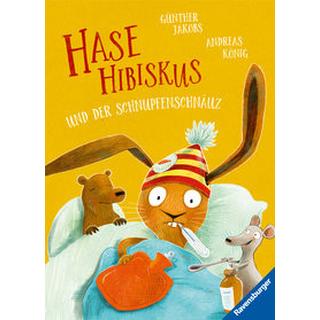 Hase Hibiskus und der Schnupfenschnäuz König, Andreas; Jakobs, Günther (Illustrationen) Gebundene Ausgabe 