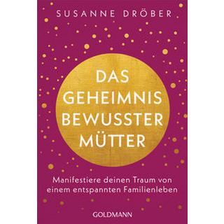 Das Geheimnis bewusster Mütter Dröber, Susanne Livre de poche 