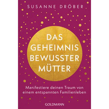 Das Geheimnis bewusster Mütter Dröber, Susanne Livre de poche 