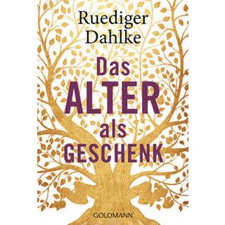 Das Alter als Geschenk Dahlke, Ruediger Taschenbuch 