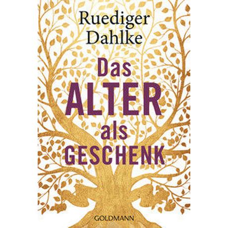 Das Alter als Geschenk Dahlke, Ruediger Taschenbuch 