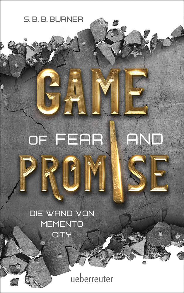 Game of Fear and Promise - Spannungsgeladene Dystopie ab 14 Jahren für alle Fans von 'Squid Game' und 'Tribute von Panem'. Mit spektakulärer Metallicfolienveredelung auf dem Cover! Burner, S. B. B. Gebundene Ausgabe 