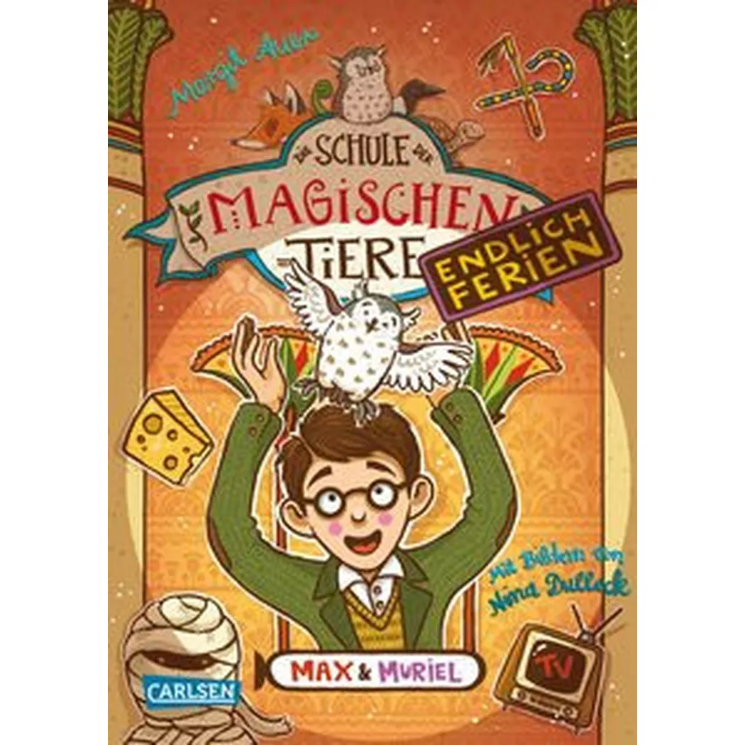 Carlsen - Die Schule der magischen Tiere. Endlich Ferien 7: Max und Muriel, Auer, Margit; Dulleck, Nina (Illustrationen)