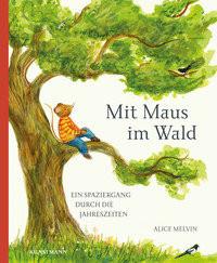 Mit Maus im Wald Melvin, Alice; Weber, Susanne (Übersetzung) Copertina rigida 