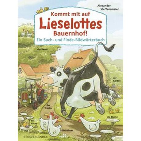 Kommt mit auf Lieselottes Bauernhof! Steffensmeier, Alexander Copertina rigida 