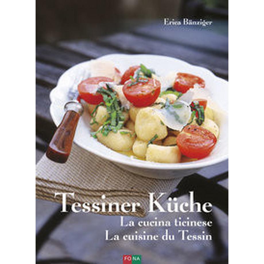 Fona  Tessiner Küche - La cucina ticinese - La cuisine du Tessin 