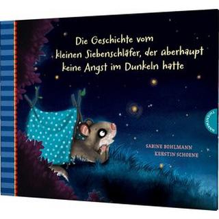 Der kleine Siebenschläfer 5: Die Geschichte vom kleinen Siebenschläfer, der überhaupt keine Angst im Dunkeln hatte Bohlmann, Sabine; Schoene, Kerstin (Illustrationen) Couverture rigide 