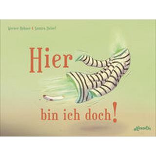 Hier bin ich doch! Rohner, Werner; Belorf, Samira (Illustrationen) Couverture rigide 