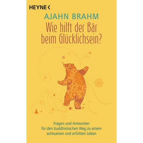 Wie hilft der Bär beim Glücklichsein? Brahm, Ajahn; Weingart, Karin (Übersetzung) Libro in brossura 