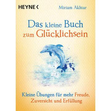 Das kleine Buch zum Glücklichsein