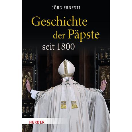 Geschichte der Päpste seit 1800 Ernesti, Jörg Gebundene Ausgabe 