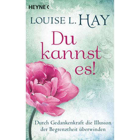 Du kannst es! Hay, Louise; Miethe, Manfred (Übersetzung) Taschenbuch 