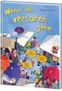 Wenn ich verloren gehe (Starke Kinder, glückliche Eltern) Geisler, Dagmar; Emotionale Entwicklung Für Kinder (Hrsg.); Geisler, Dagmar (Illustrationen) Gebundene Ausgabe 