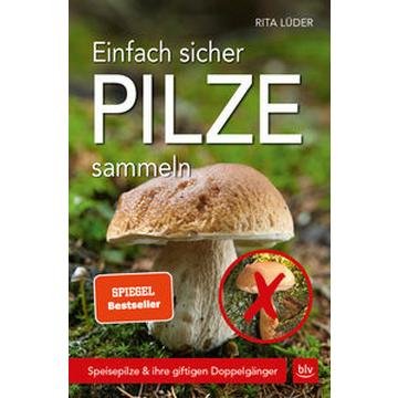 Einfach sicher Pilze sammeln