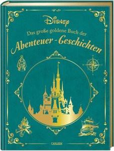 Disney: Das große goldene Buch der Abenteuer-Geschichten Disney, Walt; Steindamm, Constanze (Übersetzung) Gebundene Ausgabe 