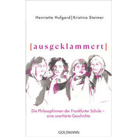 ausgeklammert Hufgard, Henriette; Steimer, Kristina; Hufgard, Henriette (Illustrationen) Gebundene Ausgabe 