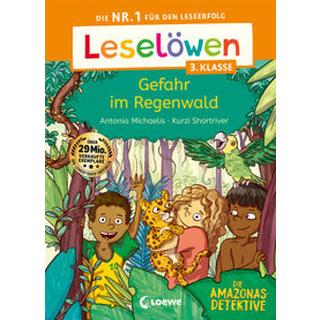 Leselöwen 3. Klasse - Amazonas-Detektive: Gefahr im Regenwald Michaelis, Antonia; Loewe Erstlesebücher (Hrsg.); Shortriver, Kurzi (Illustrationen) Gebundene Ausgabe 